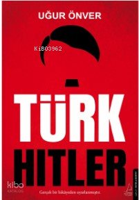 Türk Hitler - Uğur Önver