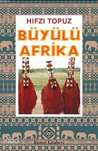 Büyülü Afrika - Hıfzı Topuz