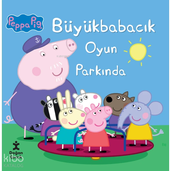 PEPPA PİG - BÜYÜKBABACIK OYUN PARKINDA