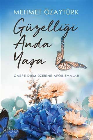 Güzelliği Anda Yaşa