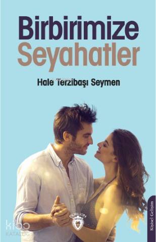 Birbirimize Seyahatler - Hale Terzibaşı Seymen