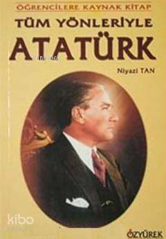 Tüm Yönleriyle Atatürk - Niyazi Tan