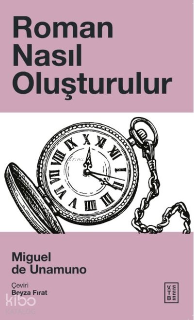 Roman Nasıl Oluşturulur - Miguel De Unamuno