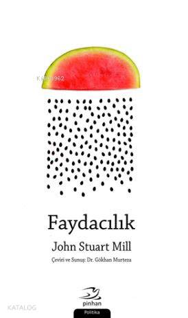Faydacılık - John Stuart Mill