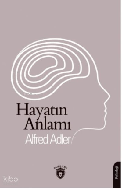 Hayatın Anlamı - Alfred Adler