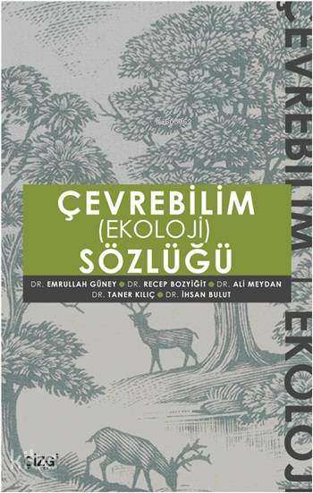 Çevrebilim (Ekoloji) Sözlüğü - Recep Bozyiğit, İhsan Bulut, Emrullah Güney, Taner Kılıç, Ali Meydan