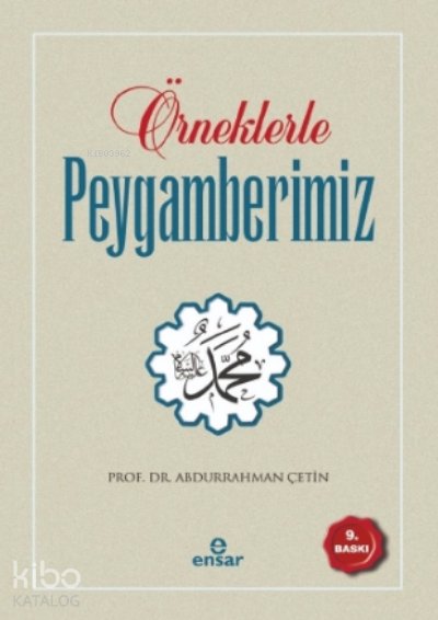 Örneklerle Peygamberimiz - Abdurrahman Çetin