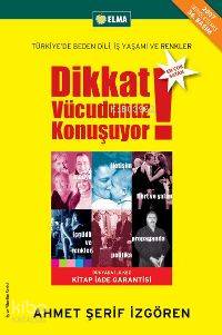 Dikkat Vücudunuz Konuşuyor - Ahmet Şerif İzgören