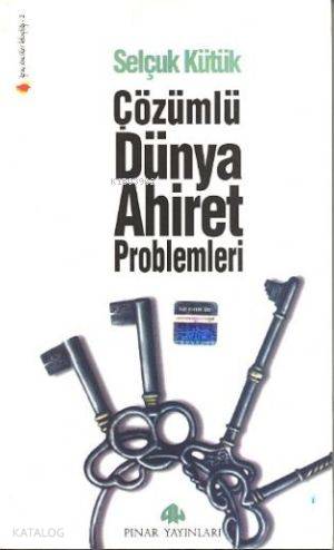 Çözümlü Dünya ve Ahiret Problemleri - Selçuk Kütük