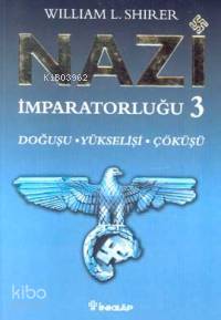 Nazi İmparatorluğu 3 - William L. Shirer