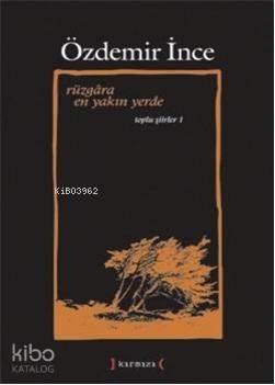 Rüzgâra En Yakın Yerde - Özdemir İnce