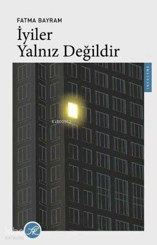 İyiler Yanlız Değildir - Fatma Bayram
