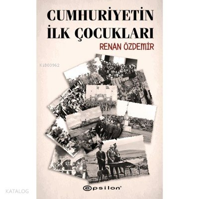 Cumhuriyetin İlk Çocukları - Renan Özdemir