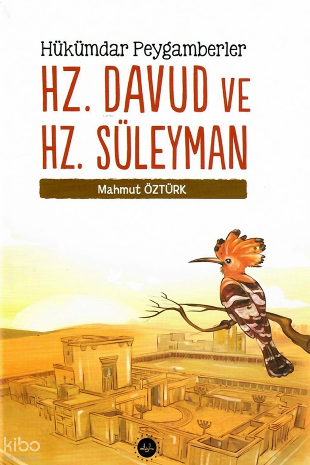 Hükümdar Peygamberler Hz. Davud Ve Hz. Süleyman - Mahmut Öztürk