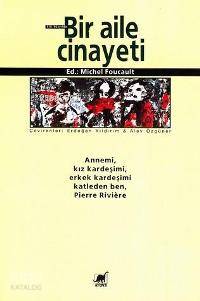 Bir Aile Cinayeti - Michel Foucault