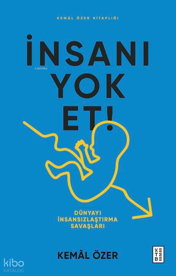 İnsanı Yok Et!