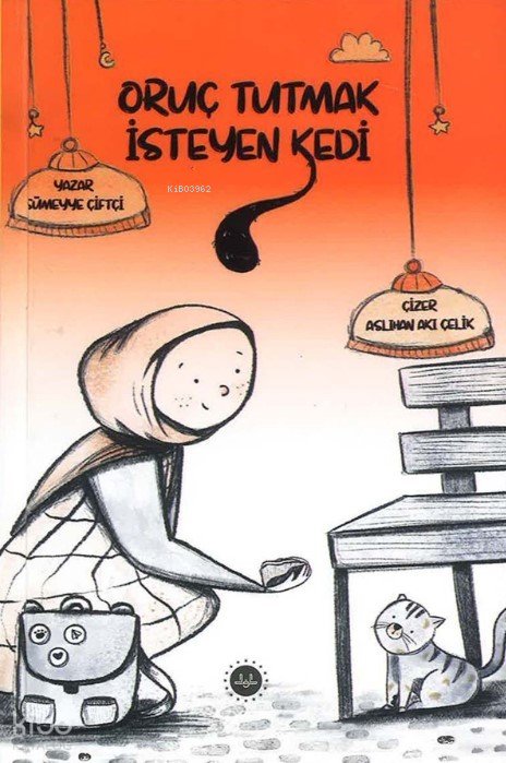 Oruç Tutmak İsteyen Kedi - Sümeyye Çiftçi