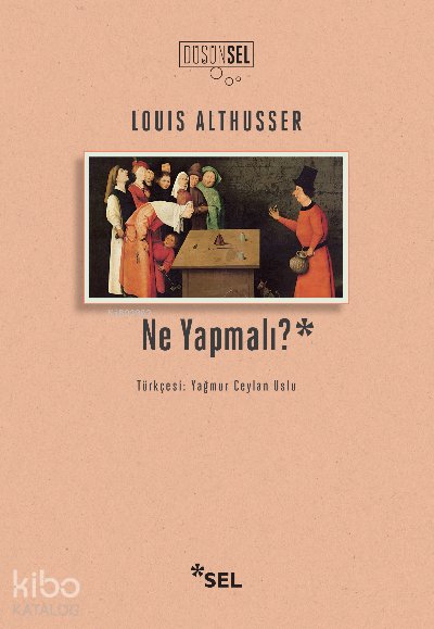 Ne Yapmalı? - Louis Althusser