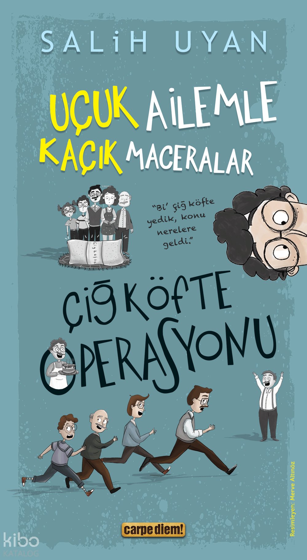 Uçuk Ailemle Kaçık Maceralar - Çiğ Köfte Operasyonu - Salih Uyan