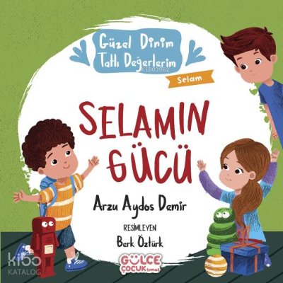 Selamın Gücü - Güzel Dinim Tatlı Değerlerim - Arzu Aydos Demir