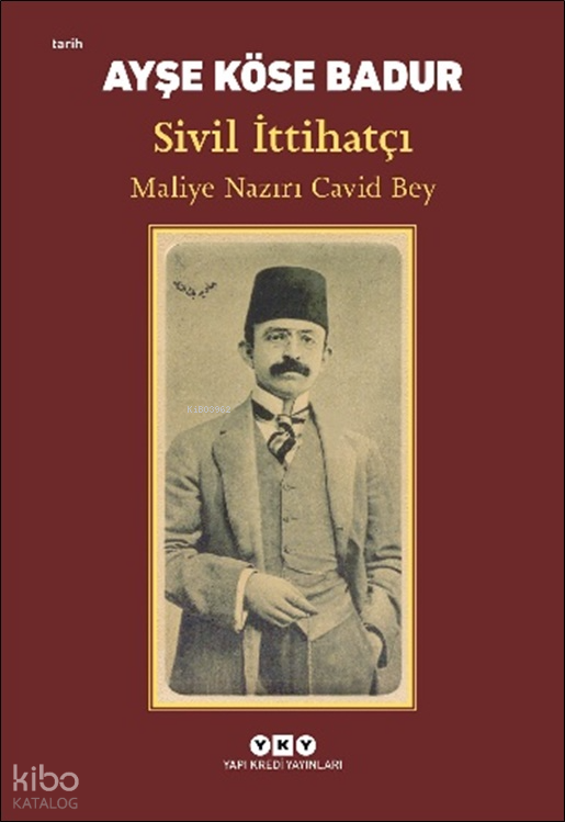 SİVİL İTTİHATÇI MALİYE NAZIRI CAVİD BEY