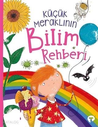 Küçük Meraklının Bilim Rehberi - Anne Rooney