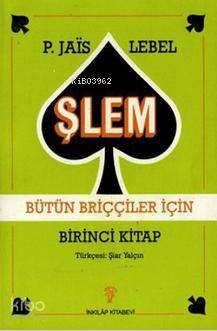 Şlem - Bütün briççiler için - P. Jais Lebel
