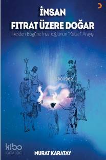 İnsan Fıtrat Üzere Doğar