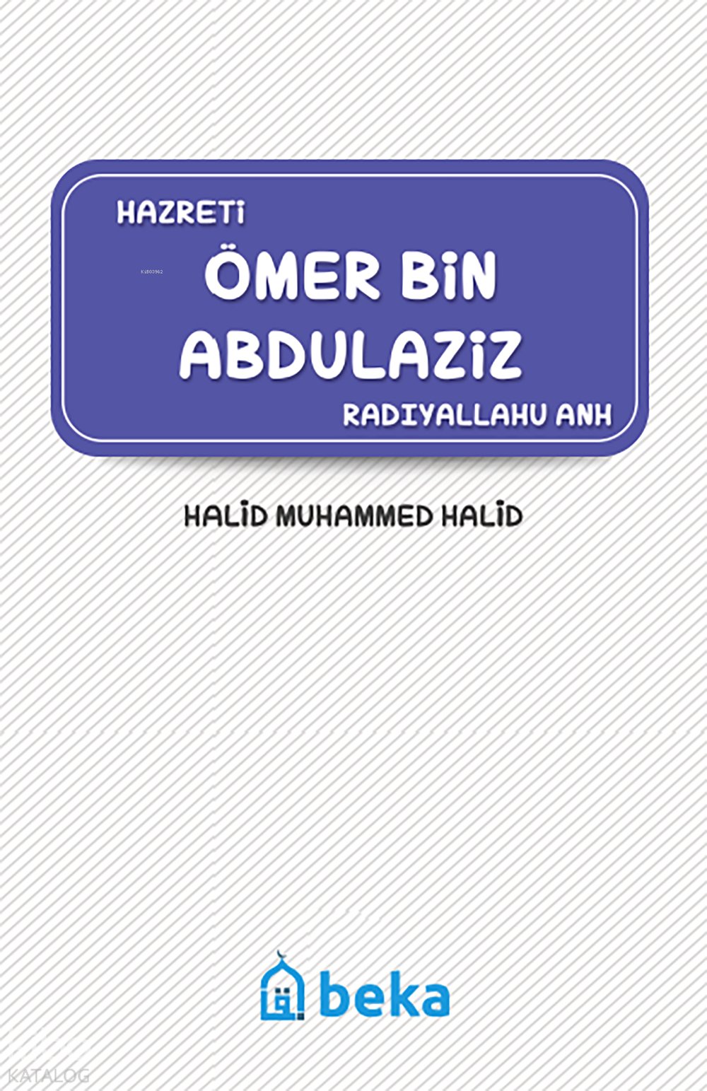 Hazreti Ömer Bin Abdulaziz (Radıyallahu Anh) - Halid Muhammed Halid