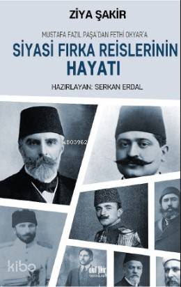 Siyasi Fırka Reislerinin Hayatı