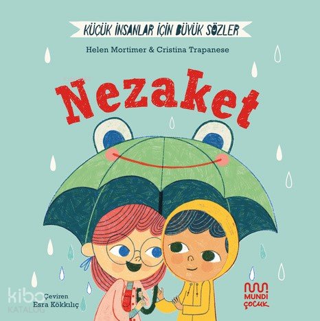 Küçük İnsanlar İçin Büyük Sözler: Nezaket - Helena Mortimer