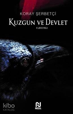 Kuzgun ve Devlet - Koray Şerbetçi