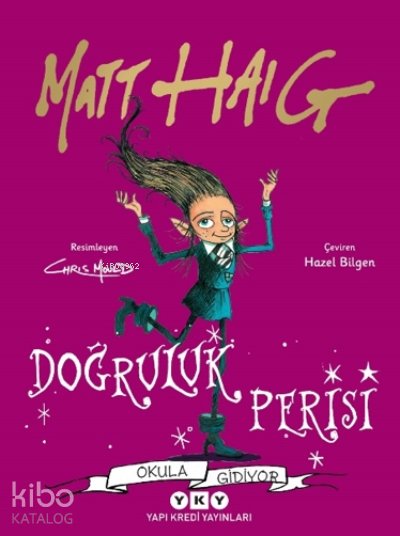 Doğruluk Perisi Okula Gidiyor - Matt Haig
