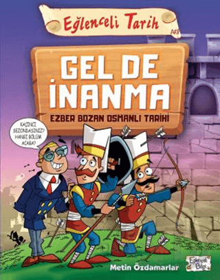 GEL DE İNANMA (EZBER BOZAN OAMANLI TARİHİ)
