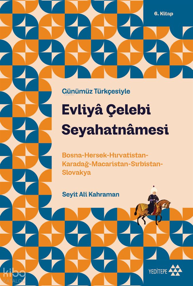 EVLİYA ÇELEBİ SEYAHATNAMESİ - 6