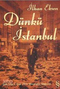 Dünkü İstanbul - İlhan Eksen
