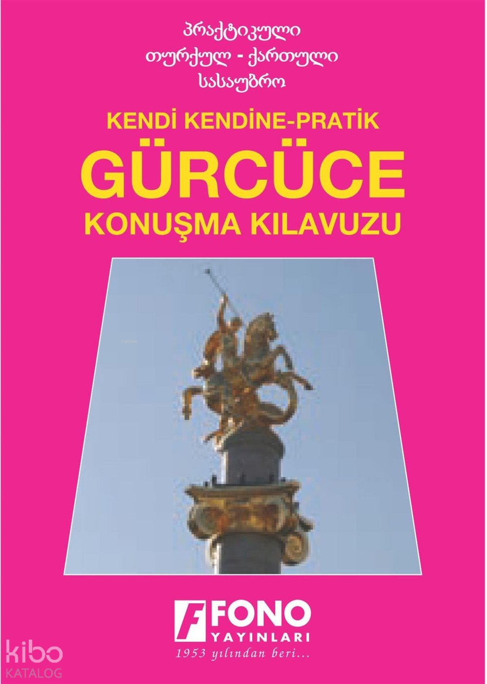Kendi Kendine Pratik Gürcüce Konuşma Kılavuzu
