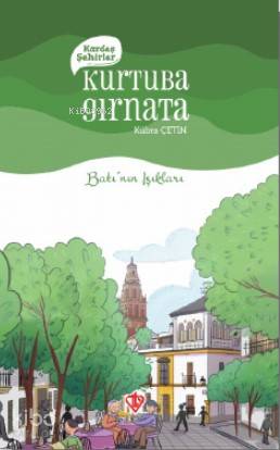 Kardeş Şehirler Kurtuba Gırnata - Kübra Çetin
