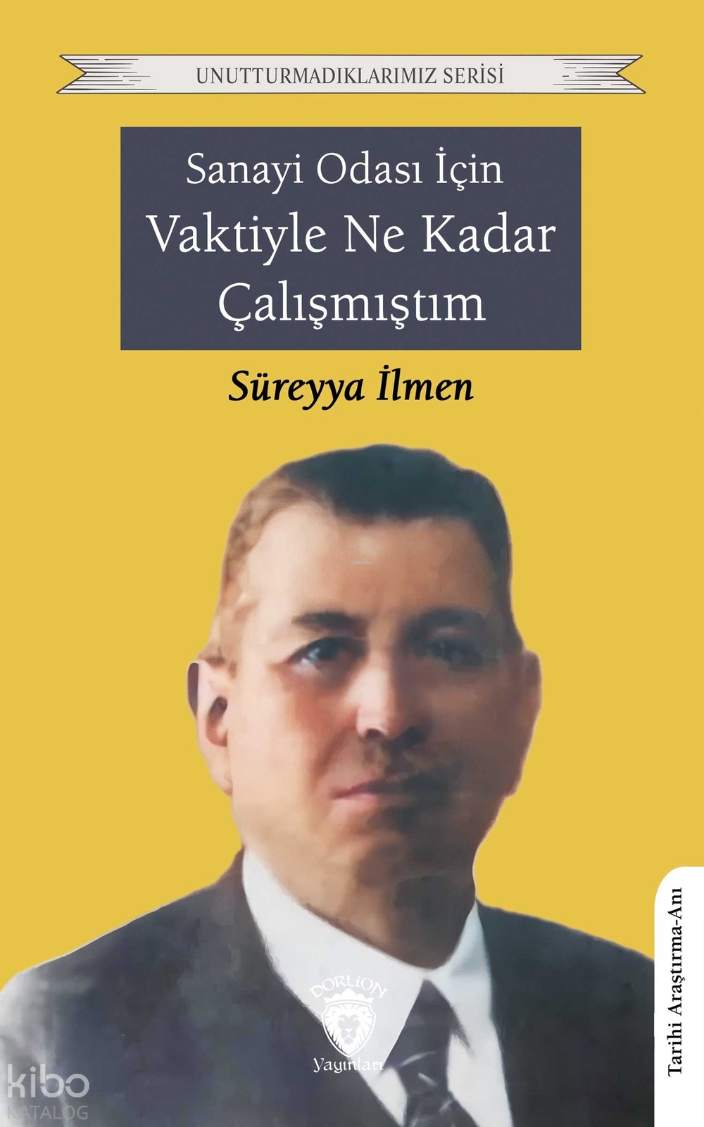 Sanayi Odası İçin Vaktiyle Ne Kadar Çalışmıştım - Süreyya İlmen