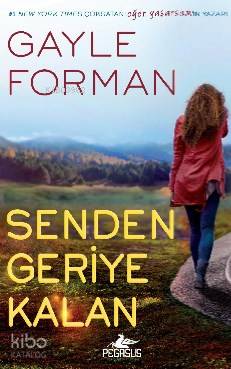 Senden Geriye Kalan - Gayle Forman