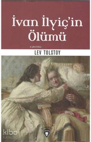 İvan İlyiç'in Ölümü - Lev Nikolayeviç Tolstoy
