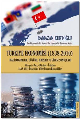 Türkiye Ekonomisi (1838-2010) - Ramazan Kurtoğlu