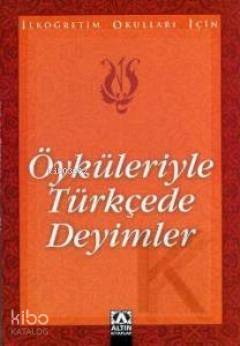Öyküleriyle Türkçede Deyimler - Suat Batur
