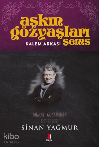 Kalem Arkası - Aşkın Gözyaşları Şems - Sinan Yağmur