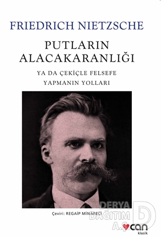 Putların Alacakaranlığı - Friedrich Wilhelm Nietzsche