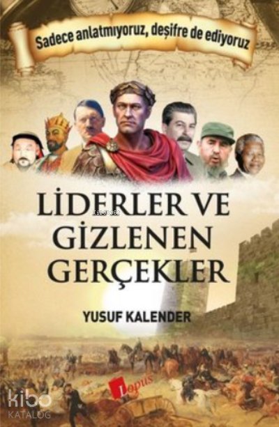 Liderler ve Gizlenen Gerçekler - Yusuf Kalender