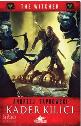 Kader Kılıcı - The Witcher Serisi 2 - Andrzej Sapkowski