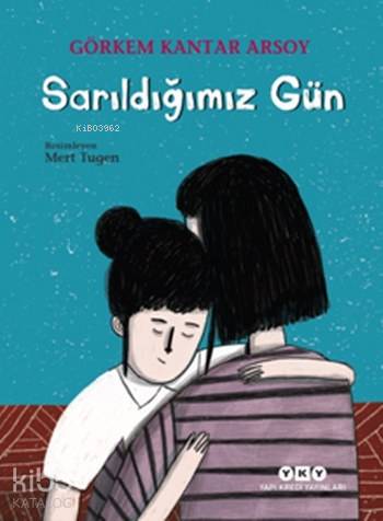 Sarıldığımız Gün - Görkem Kantar Arsoy