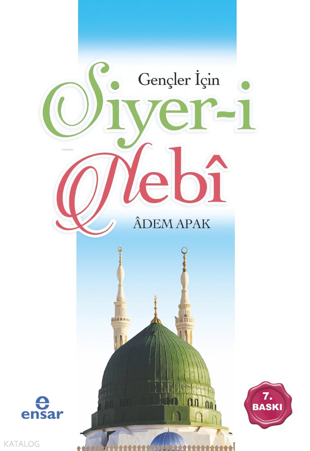 Gençler İçin Siyer-i Nebî - Adem Apak