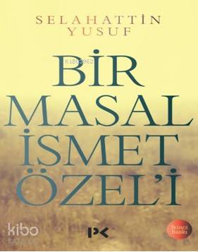 Bir Masal İsmet Özeli - Selahattin Yusuf